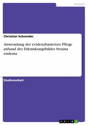 Anwendung der evidenzbasierten Pflege anhand des Erkrankungsbildes Struma endema