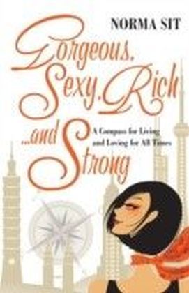 Gorgeous, Sexy, Rich.....and Strong