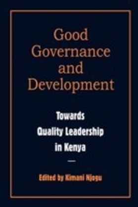 Good Governance and Development. Toward Quality Leadership in Kenya