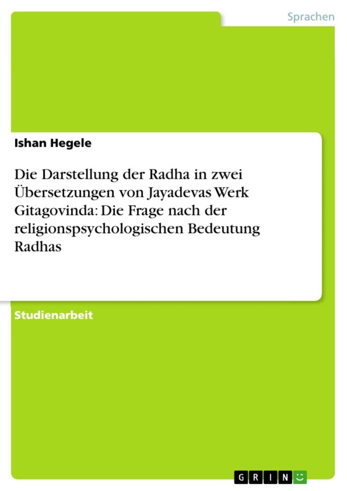 Die Darstellung der Radha in zwei Übersetzungen von Jayadevas Werk Gitagovinda: Die Frage nach der religionspsychologischen Bedeutung Radhas main product photo