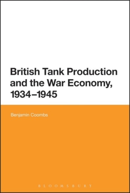 British Tank Production and the War Economy, 1934-1945 main product photo
