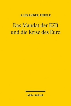 Das Mandat der EZB und die Krise des Euro