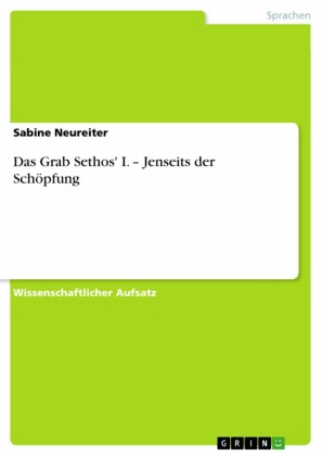 Das Grab Sethos' I. - Jenseits der Schöpfung