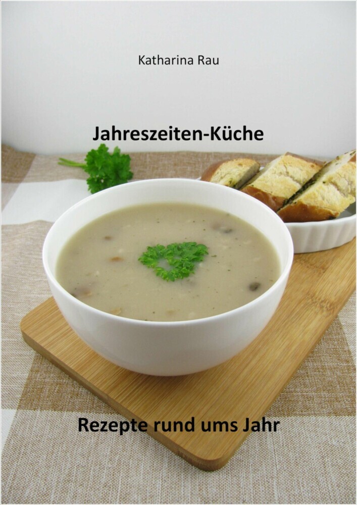 Jahreszeiten-Küche: Rezepte rund ums Jahr main product photo