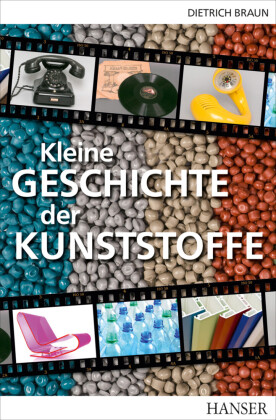 Kleine Geschichte der Kunststoffe