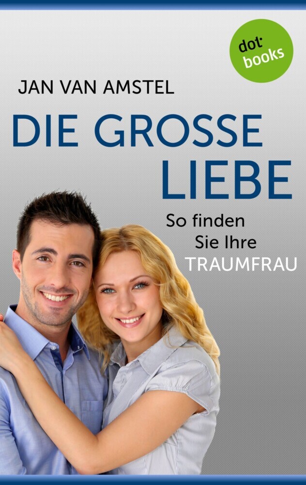 Die große Liebe: So finden Sie Ihre Traumfrau main product photo