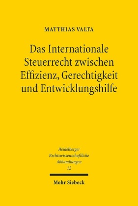 Das Internationale Steuerrecht zwischen Effizienz, Gerechtigkeit und Entwicklungshilfe