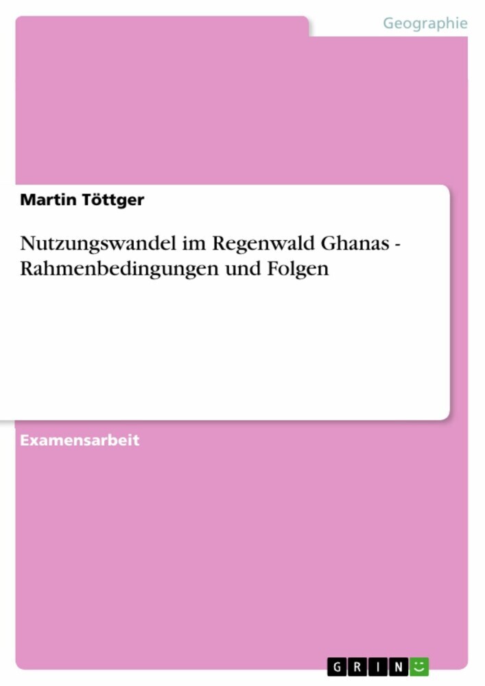 Nutzungswandel im Regenwald Ghanas - Rahmenbedingungen und Folgen main product photo