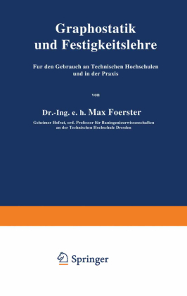Graphostatik und Festigkeitslehre Für den Gebrauch an Technis...