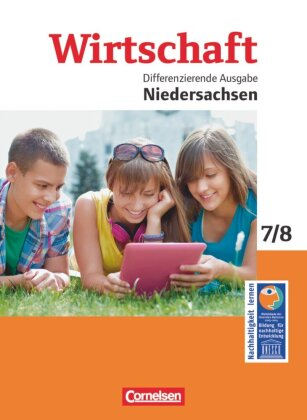Wirtschaft - Differenzierende Ausgabe Niedersachsen - Ausgabe ab 2014 - 7./8. Schuljahr