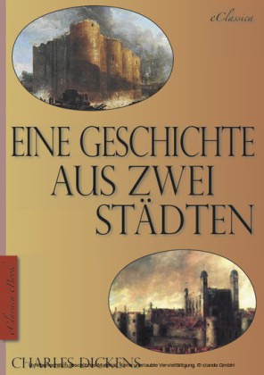 Charles Dickens - Eine Geschichte aus zwei Städten