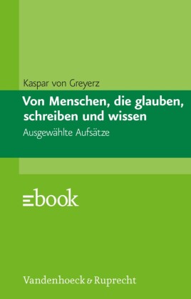 Von Menschen, die glauben, schreiben und wissen