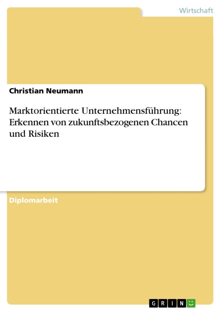 Marktorientierte Unternehmensführung: Erkennen von zukunftsbezogenen Chancen und Risiken main product photo