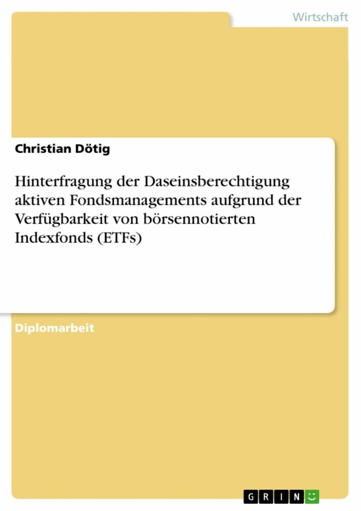 Hinterfragung der Daseinsberechtigung aktiven Fondsmanagements aufgrund der Verfügbarkeit von börsennotierten Indexfonds (ETFs) main product photo