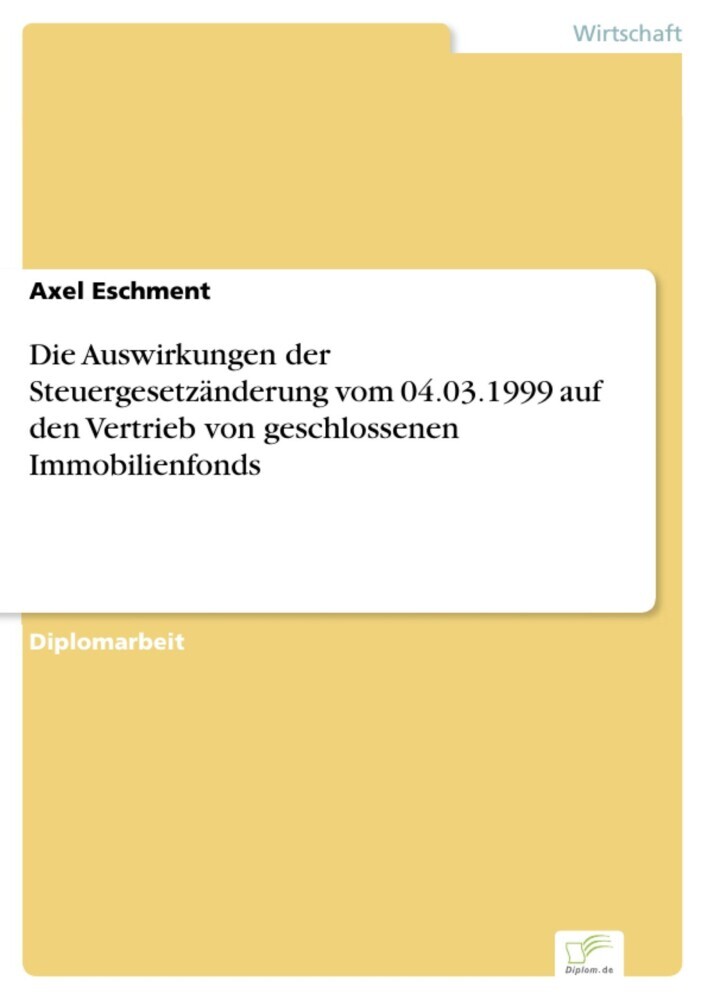 Die Auswirkungen der Steuergesetzänderung vom 04.03.1999 auf den Vertrieb von geschlossenen Immobilienfonds main product photo
