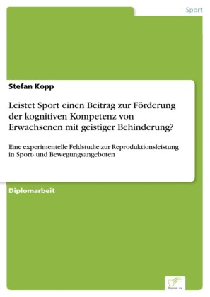 Leistet Sport einen Beitrag zur Förderung der kognitiven Kompetenz von Erwachsenen mit geistiger Behinderung?