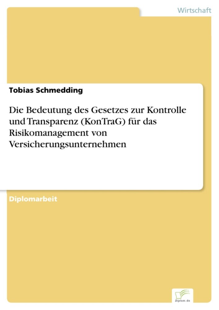Die Bedeutung des Gesetzes zur Kontrolle und Transparenz (KonTraG) für das Risikomanagement von Versicherungsunternehmen main product photo
