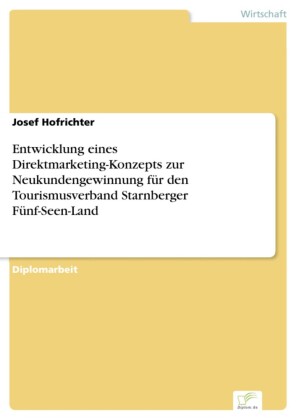 Entwicklung eines Direktmarketing-Konzepts zur Neukundengewinnung für den Tourismusverband Starnberger Fünf-Seen-Land