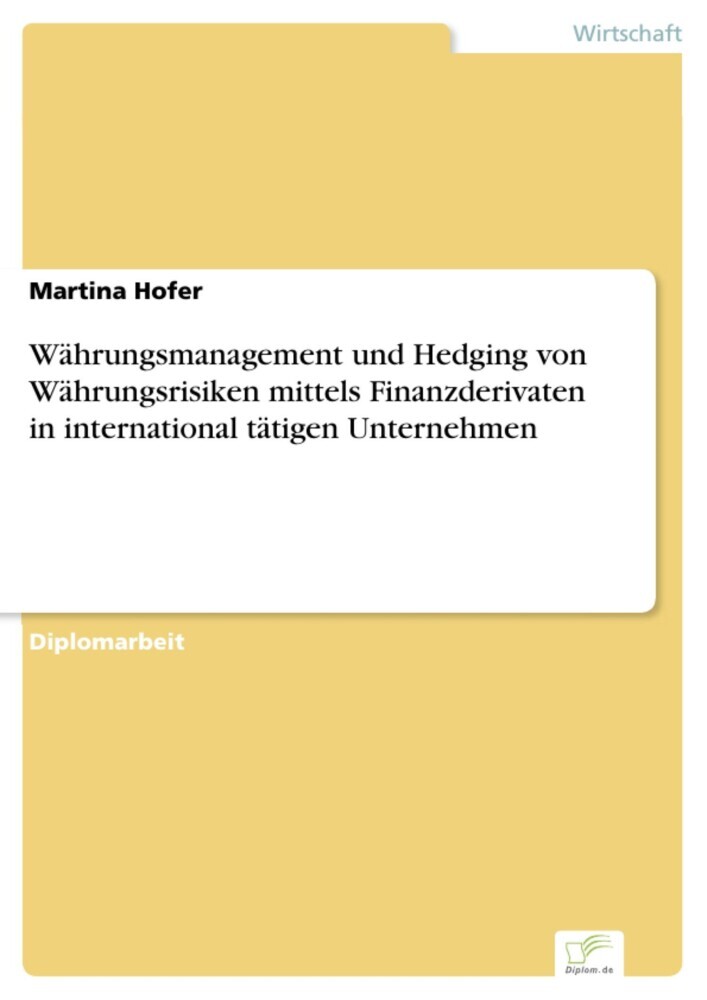 Währungsmanagement und Hedging von Währungsrisiken mittels Finanzderivaten in international tätigen Unternehmen main product photo