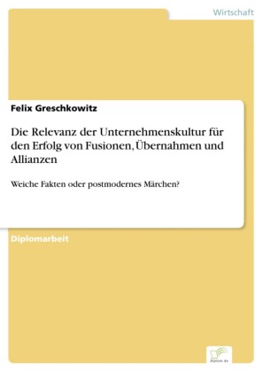 Die Relevanz der Unternehmenskultur für den Erfolg von Fusionen, Übernahmen und Allianzen