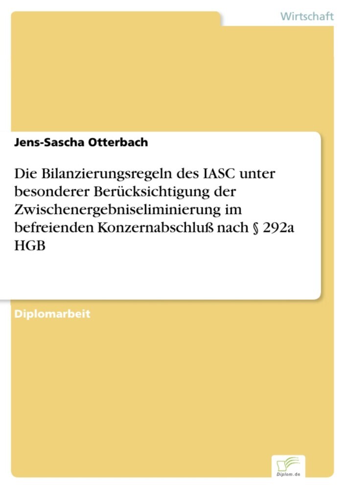 Die Bilanzierungsregeln des IASC unter besonderer Berücksichtigung der Zwischenergebniseliminierung im befreienden Konzernabschluß nach 292a HGB main product photo
