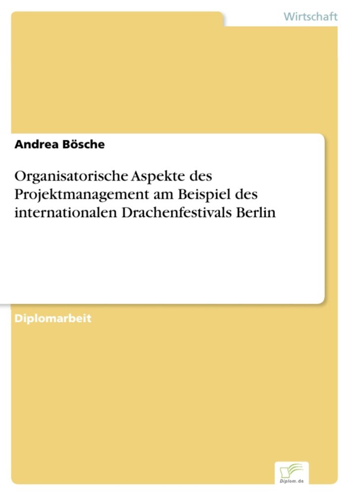 Organisatorische Aspekte des Projektmanagement am Beispiel des internationalen Drachenfestivals Berlin main product photo