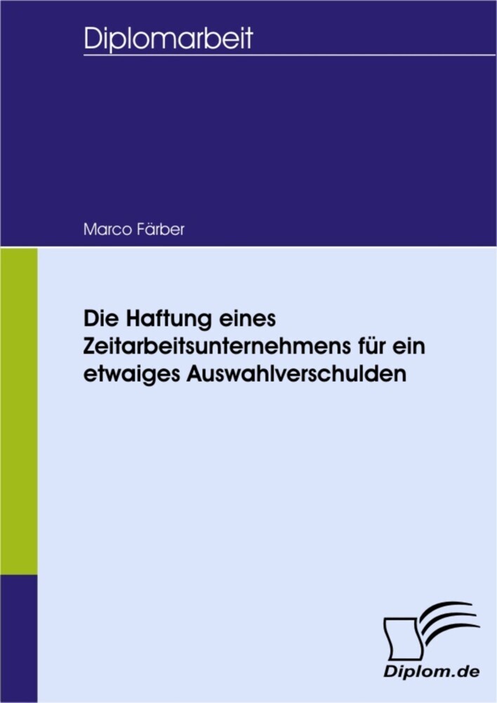 Die Haftung eines Zeitarbeitsunternehmens für ein etwaiges Auswahlverschulden main product photo