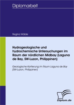Hydrogeologische und hydrochemische Untersuchungen im Raum der nördlichen Midbay (Laguna de Bay, SW-Luzon, Philippinen)