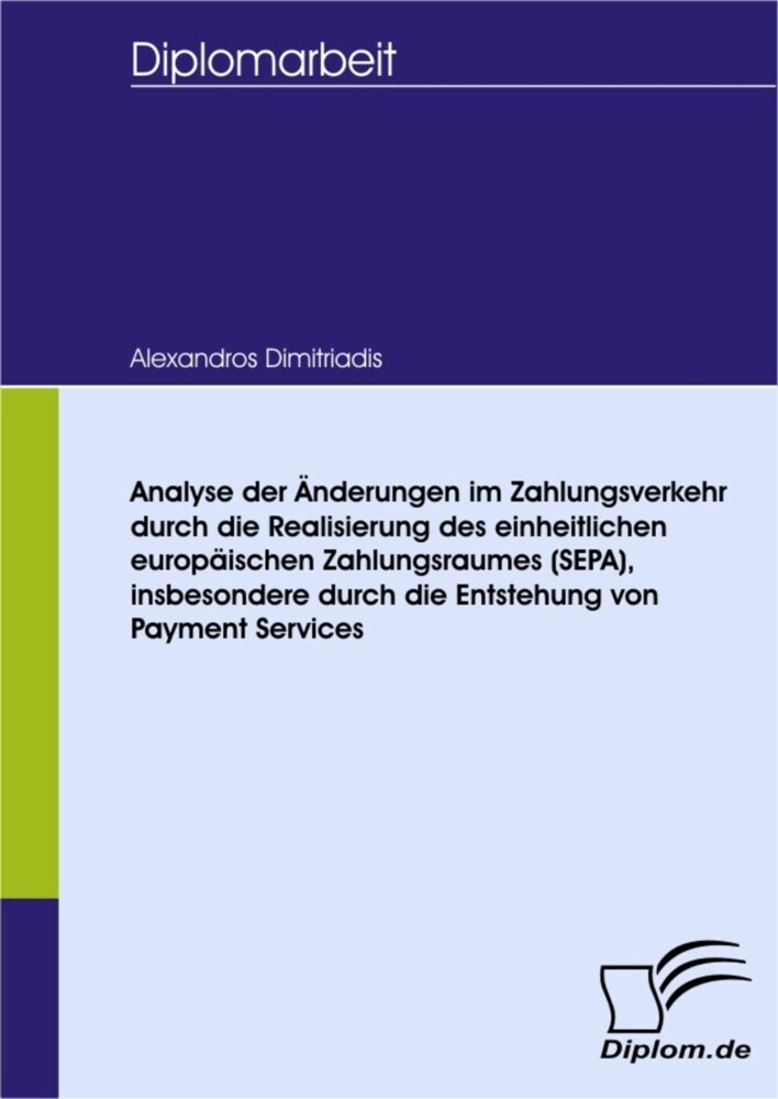 Analyse der Änderungen im Zahlungsverkehr durch die Realisierung des einheitlichen europäischen Zahlungsraumes (SEPA), insbesondere durch die Entstehung von Payment Services main product photo