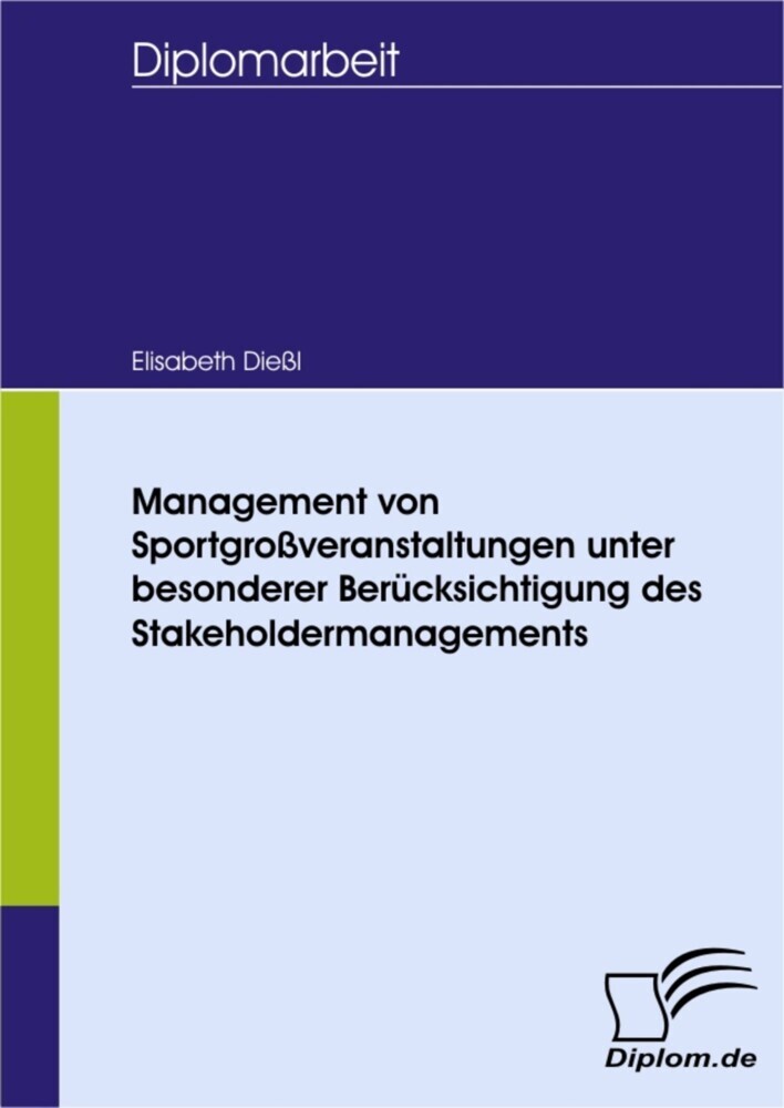 Management von Sportgroßveranstaltungen unter besonderer Berücksichtigung des Stakeholdermanagements main product photo