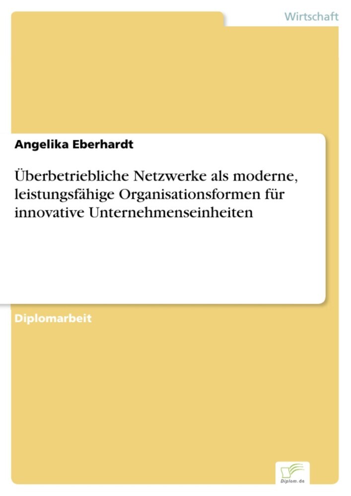 Überbetriebliche Netzwerke als moderne, leistungsfähige Organisationsformen für innovative Unternehmenseinheiten main product photo