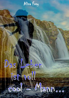 Das Leben ist voll cool - Mann...