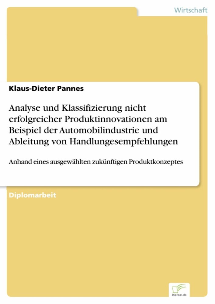 Analyse und Klassifizierung nicht erfolgreicher Produktinnovationen am Beispiel der Automobilindustrie und Ableitung von Handlungesempfehlungen main product photo