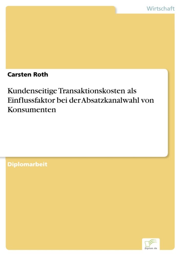 Kundenseitige Transaktionskosten als Einflussfaktor bei der Absatzkanalwahl von Konsumenten main product photo