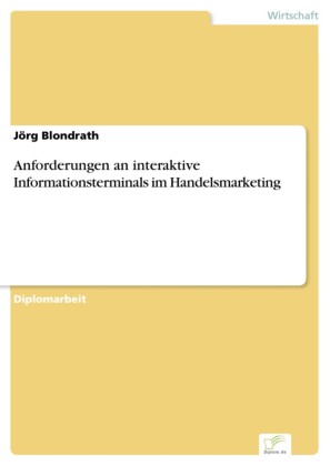 Anforderungen an interaktive Informationsterminals im Handelsmarketing