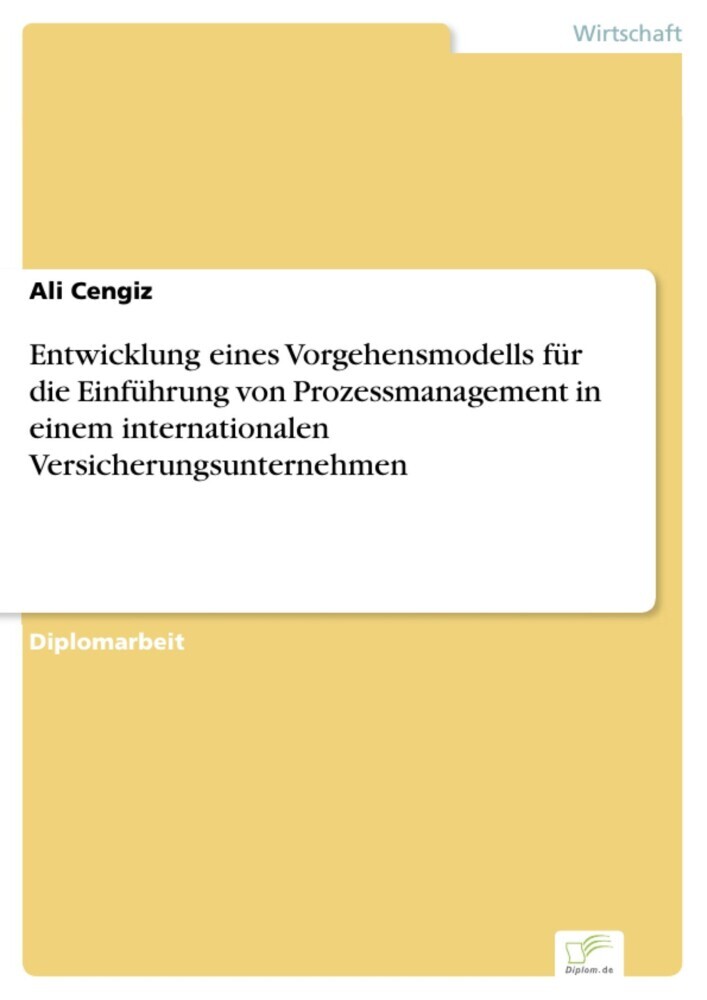 Entwicklung eines Vorgehensmodells für die Einführung von Prozessmanagement in einem internationalen Versicherungsunternehmen main product photo