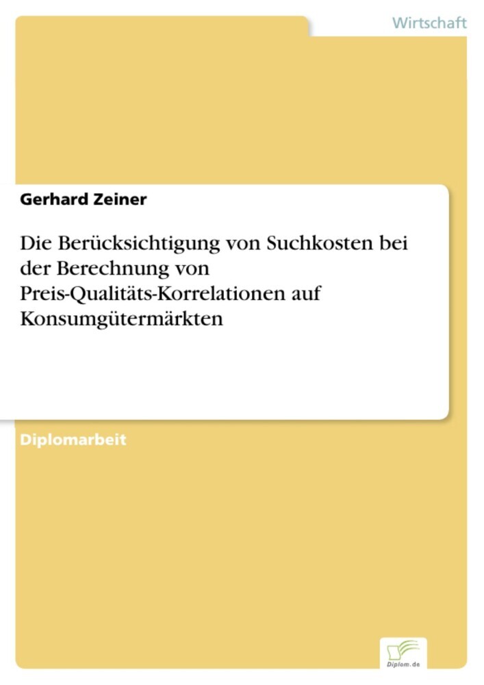Die Berücksichtigung von Suchkosten bei der Berechnung von Preis-Qualitäts-Korrelationen auf Konsumgütermärkten main product photo