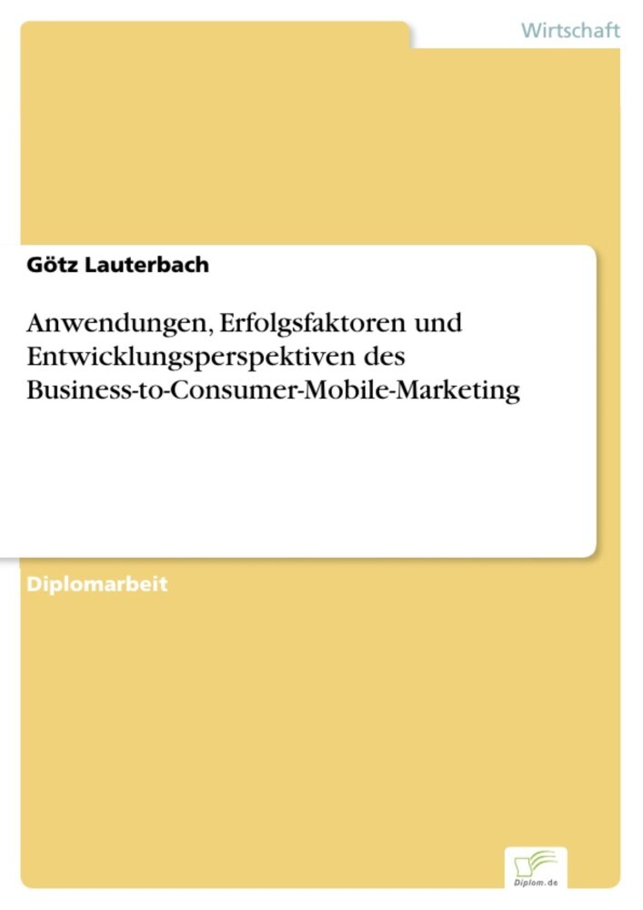 Anwendungen, Erfolgsfaktoren und Entwicklungsperspektiven des Business-to-Consumer-Mobile-Marketing main product photo