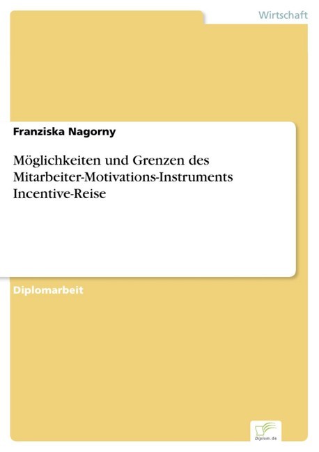 Möglichkeiten und Grenzen des Mitarbeiter-Motivations-Instruments Incentive-Reise main product photo