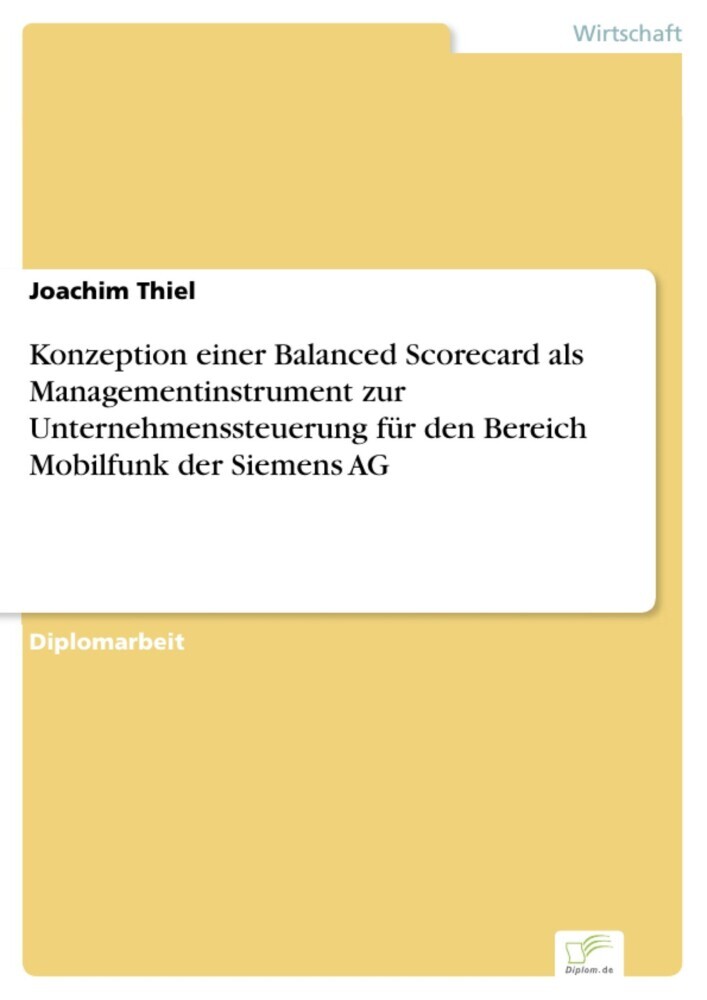 Konzeption einer Balanced Scorecard als Managementinstrument zur Unternehmenssteuerung für den Bereich Mobilfunk der Siemens AG main product photo