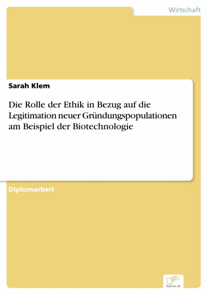 Die Rolle der Ethik in Bezug auf die Legitimation neuer Gründungspopulationen am Beispiel der Biotechnologie main product photo
