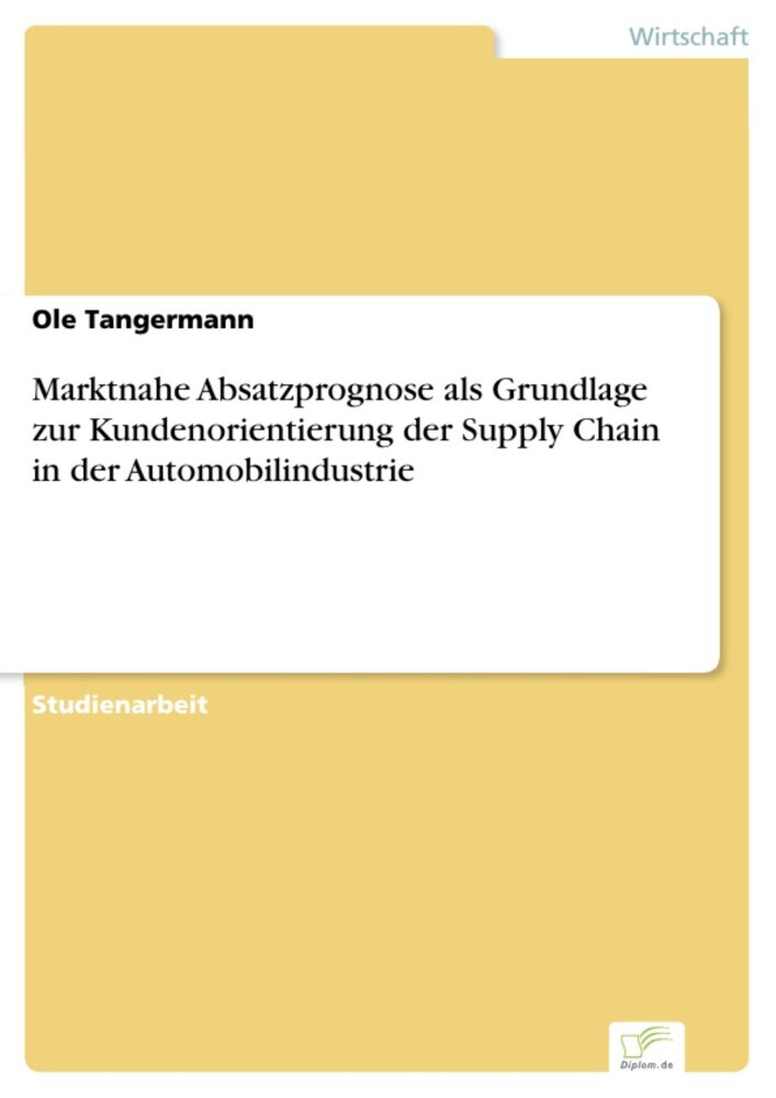 Marktnahe Absatzprognose als Grundlage zur Kundenorientierung der Supply Chain in der Automobilindustrie main product photo