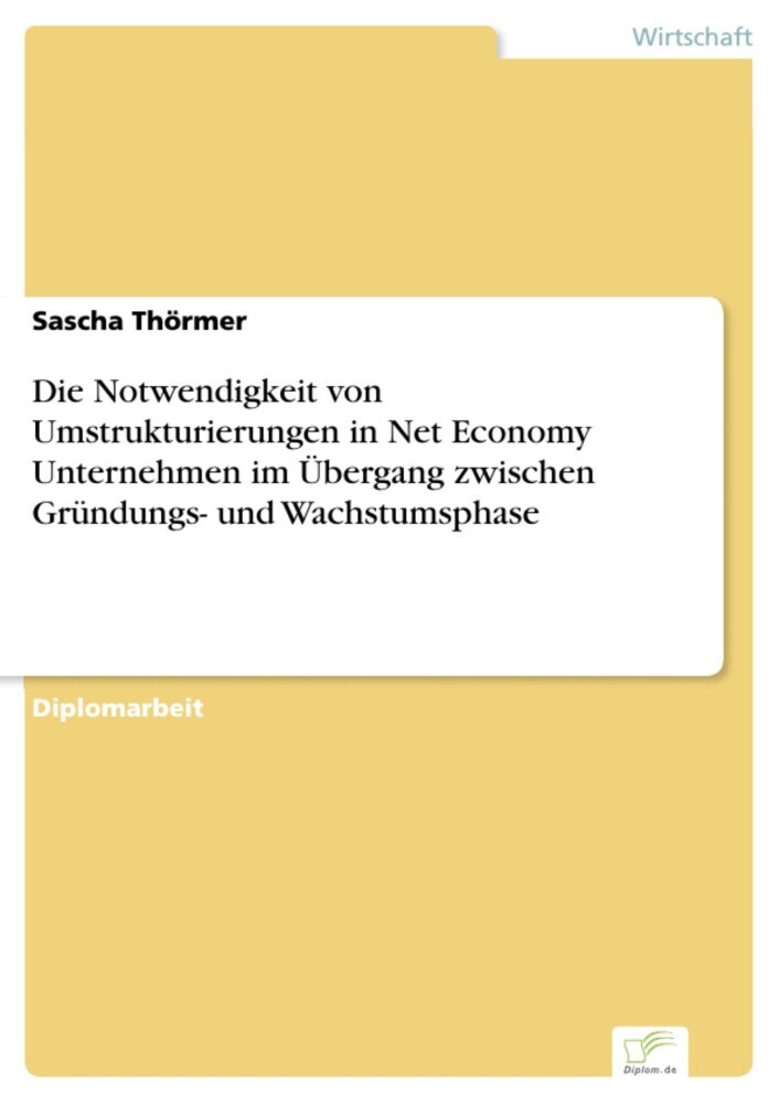 Die Notwendigkeit von Umstrukturierungen in Net Economy Unternehmen im Übergang zwischen Gründungs- und Wachstumsphase main product photo