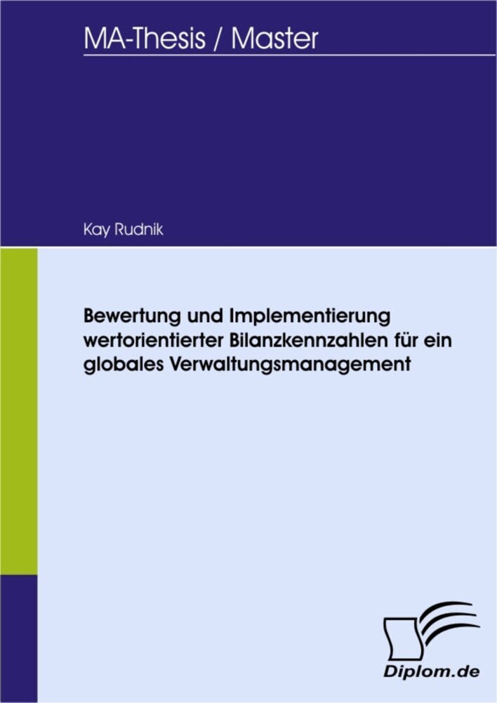 Bewertung und Implementierung wertorientierter Bilanzkennzahlen für ein globales Verwaltungsmanagement main product photo