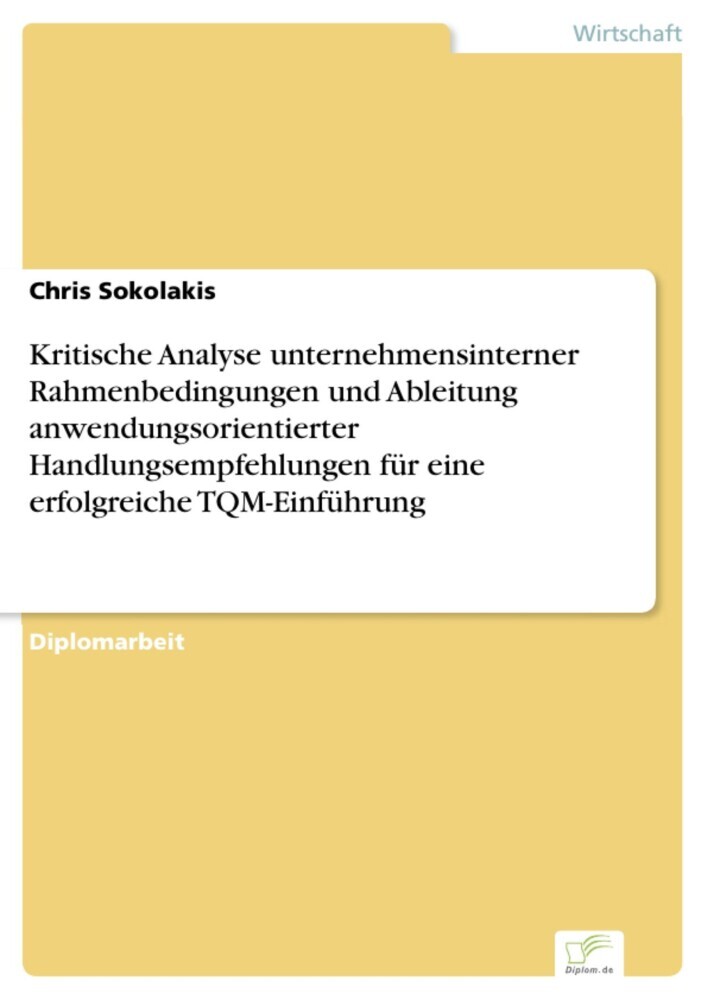 Kritische Analyse unternehmensinterner Rahmenbedingungen und Ableitung anwendungsorientierter Handlungsempfehlungen für eine erfolgreiche TQM-Einführung main product photo