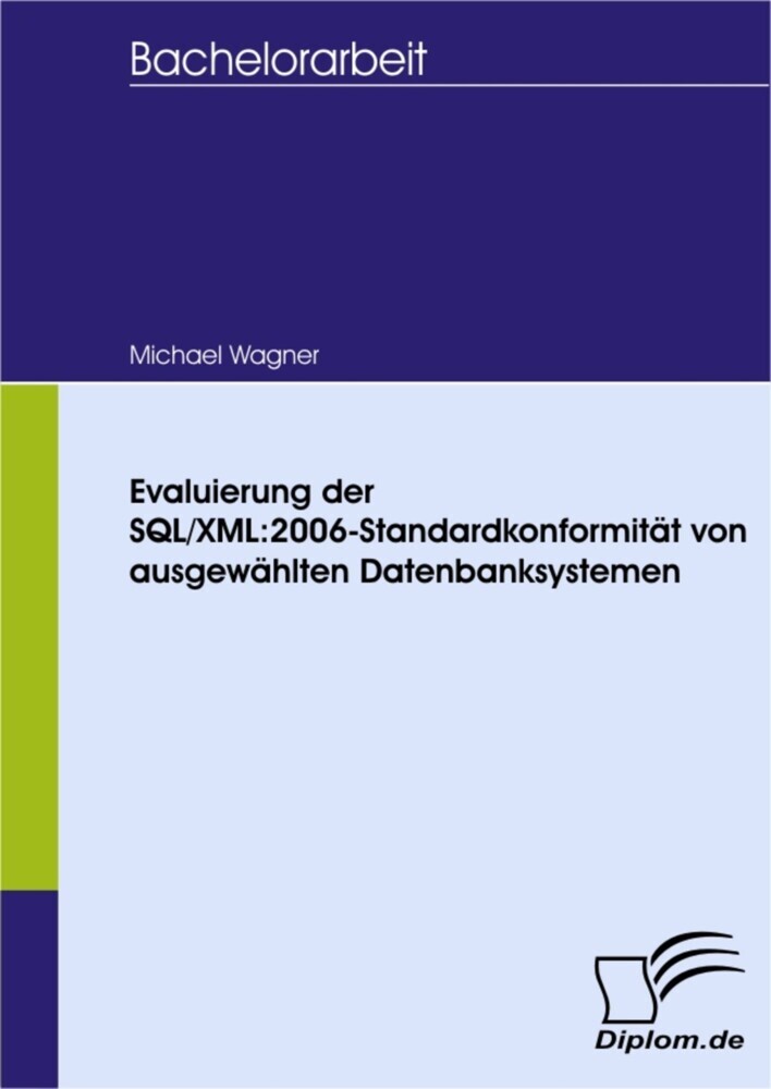 Evaluierung der SQL/XML:2006-Standardkonformität von ausgewählten Datenbanksystemen main product photo
