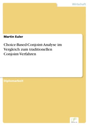 Choice-Based-Conjoint-Analyse im Vergleich zum traditionellen Conjoint-Verfahren
