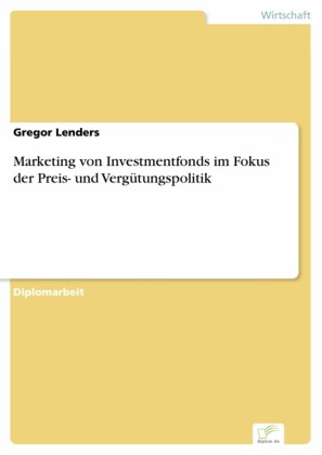 Marketing von Investmentfonds im Fokus der Preis- und Vergütungspolitik