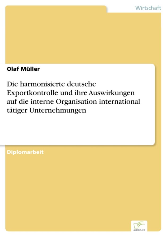 Die harmonisierte deutsche Exportkontrolle und ihre Auswirkungen auf die interne Organisation international tätiger Unternehmungen main product photo