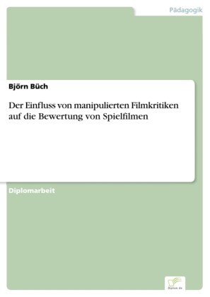 Der Einfluss von manipulierten Filmkritiken auf die Bewertung von Spielfilmen